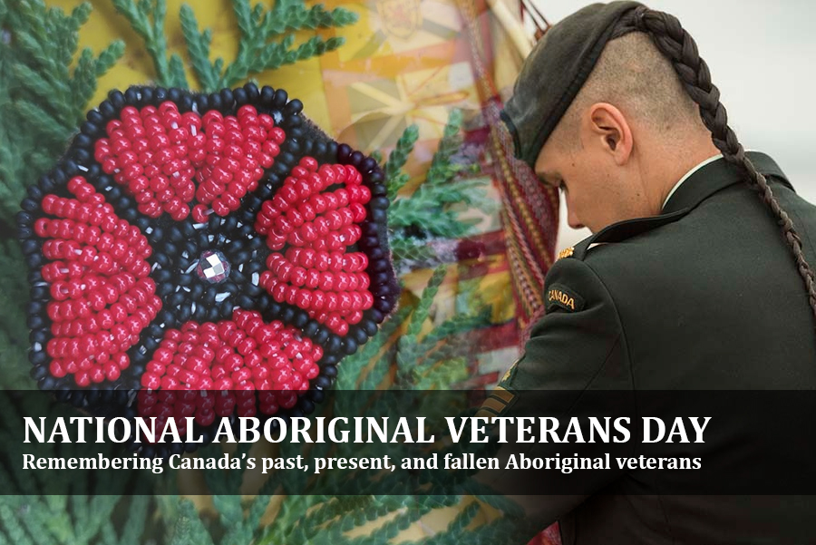NATIONAL ABORIGINAL VETERANS DAY - Remembering Canada’s past, present, and fallen Aboriginal veterans