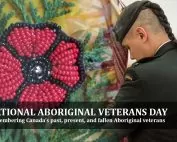 NATIONAL ABORIGINAL VETERANS DAY - Remembering Canada’s past, present, and fallen Aboriginal veterans